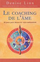 Couverture du livre « Le coaching de l'âme ; 28 jours pour découvrir votre authenticité » de Denise Linn aux éditions Ada