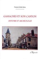 Couverture du livre « Gamaches et son canton » de François-Irénée Darsy aux éditions La Vague Verte