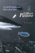 Couverture du livre « Le petit poisson bleu des îles » de Gilbert Pastore aux éditions Gunten