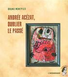 Couverture du livre « Andrée Acézat, oublier le passé » de Bruno Montpied aux éditions Insomniaque