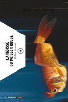 Couverture du livre « L'angoisse du poisson rouge » de Melissa Verreault aux éditions La Peuplade