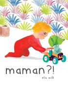 Couverture du livre « Maman ?! » de Elis Wilk aux éditions Versant Sud