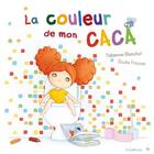 Couverture du livre « La couleur de mon caca » de Fabienne Blanchut et Elodie Fraysse aux éditions Limonade