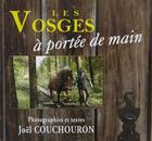 Couverture du livre « Les Vosges à portée de main » de Joel Couchouron aux éditions Joel Couchouron