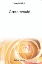 Couverture du livre « Casse-croûte » de Alain Dizerens aux éditions Assyelle