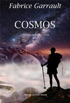 Couverture du livre « Cosmos : chemin étoilé vers l'uni » de Fabrice Garrault aux éditions La Folle Pensee
