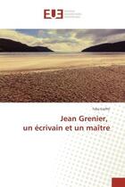 Couverture du livre « Jean Grenier, un ecrivain et un maître » de Toby Garfitt aux éditions Editions Universitaires Europeennes