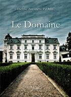 Couverture du livre « Le domaine » de Darlyne Antoinette Pierre aux éditions Baudelaire