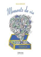 Couverture du livre « Moments de vie » de Marine Monsacre aux éditions Verone