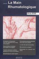 Couverture du livre « La main rhumatologique ; opus XVII » de Thomas Bardin et Pascal Richette aux éditions Sauramps Medical