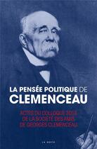 Couverture du livre « La pensée politique de Clemenceau » de Societe Des Amis De Georges Clemenceau aux éditions Geste