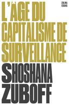 Couverture du livre « L'âge du capitalisme de surveillance » de Shoshana Zuboff aux éditions Zulma