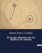 Couverture du livre « El audaz historia de un radical de antano » de Benito Perez Galdos aux éditions Culturea