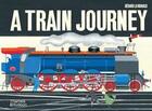 Couverture du livre « A train journey: a pop-up history of rail travel » de Gerard Lo Monaco aux éditions Thames & Hudson