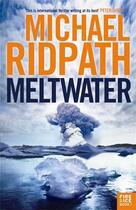 Couverture du livre « Meltwater » de Ridpath Michael aux éditions Atlantic Books