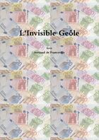 Couverture du livre « L'Invisible Geôle » de Armand De Franceville aux éditions Lulu