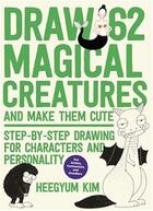 Couverture du livre « Draw 62 magical creatures » de Kim Heegyum aux éditions Quarry