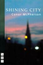 Couverture du livre « Shining City (NHB Modern Plays) » de Mcpherson Conor aux éditions Hern Nick Digital