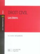 Couverture du livre « Droit civil ; les biens » de Richard Desgorces aux éditions Hachette Education