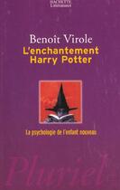 Couverture du livre « L'enchantement harry potter - la psychologie de l'enfant nouveau » de Benoit Virole aux éditions Pluriel