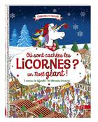 Couverture du livre « Ou sont cachees les licornes - un noel geant ! » de Paul Moran aux éditions Deux Coqs D'or