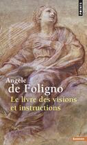 Couverture du livre « Le livre des visions et instructions » de Angele De Foligno aux éditions Points