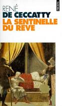 Couverture du livre « La sentinelle du reve » de Rene De Ceccatty aux éditions Points