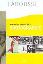 Couverture du livre « Dictionnaire Mondial De La Photographie » de Larousse aux éditions Larousse