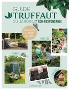 Couverture du livre « Guide Truffaut du jardin éco-responsable » de  aux éditions Larousse