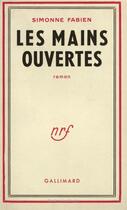 Couverture du livre « Les mains ouvertes » de Fabien Simonne aux éditions Gallimard