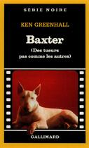 Couverture du livre « Baxter » de Ken Greenhall aux éditions Gallimard