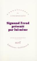 Couverture du livre « Sigmund Freud présenté par lui-même » de Freud Sigmund aux éditions Gallimard