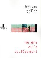 Couverture du livre « Hélène ou le soulèvement » de Hugues Jallon aux éditions Verticales
