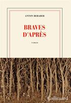 Couverture du livre « Braves d'après » de Anton Beraber aux éditions Gallimard