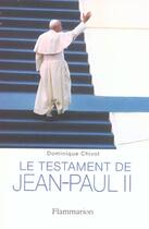 Couverture du livre « Le Testament de Jean-Paul II » de Dominique Chivot aux éditions Flammarion