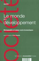 Couverture du livre « Le monde en developpement ; demographie et enjeux socio-economiques » de Yves Charbit aux éditions Documentation Francaise
