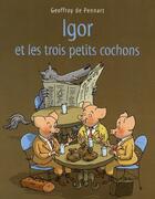 Couverture du livre « Igor et les trois petits cochons » de Geoffroy De Pennart aux éditions Ecole Des Loisirs