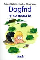 Couverture du livre « Dagfrid et compagnie » de Olivier Tallec et Agnes Mathieu-Daude aux éditions Ecole Des Loisirs