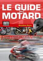 Couverture du livre « Le guide du motard » de Benedicte Simon aux éditions Eyrolles