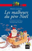 Couverture du livre « Les malheurs du Père Noël ; histoires et proverbes » de Jean Delile et Clementine Delile et Marc Goubier aux éditions Hatier Jeunesse