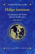 Couverture du livre « OEdipe intérieur ; la présence de verbe dans le mythe grec » de Annick De Souzenelle aux éditions Albin Michel