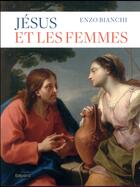 Couverture du livre « Jésus et les femmes » de Enzo Bianchi aux éditions Bayard