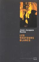 Couverture du livre « Les Vautours Blancs » de Jean-Jacques Roche aux éditions Stock