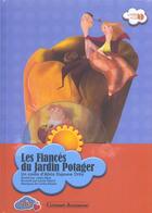 Couverture du livre « Les fiances du jardin potager » de Dujovne Ortiz/Bizat aux éditions Grasset Jeunesse