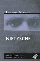 Couverture du livre « Nietzsche » de Emmanuel Salanskis aux éditions Belles Lettres
