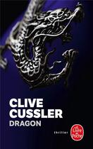 Couverture du livre « Dragon » de Clive Cussler aux éditions Le Livre De Poche