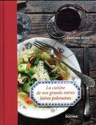 Couverture du livre « La cuisine de nos grands-mères juives polonaises » de Laurence Kersz aux éditions Rocher