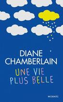 Couverture du livre « Une vie plus belle ; chapitres offerts » de Diane Chamberlain aux éditions Harlequin