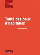 Couverture du livre « Traité des baux d'habitation » de Philippe Pelletier et Collectif aux éditions Le Moniteur