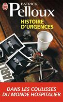 Couverture du livre « Histoire d'urgences » de Patrick Pelloux aux éditions J'ai Lu